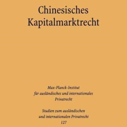 Chinesisches Kapitalmarktrecht: Börsenrecht und Recht der Wertpapiergeschäfte mit Aktien in der Volksrepublik China