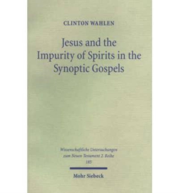 Jesus and the Impurity of Spirits in the Synoptic Gospels