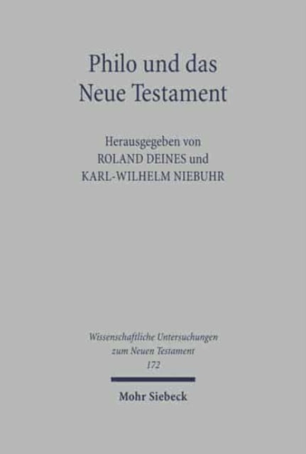 Philo und das Neue Testament: Wechselseitige Wahrnehmungen I. Internationales Symposium zum Corpus Judaeo-Hellenisticum. 1.-4. Mai 2003, Eisenach/Jena