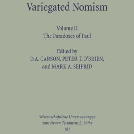 Justification and Variegated Nomism. Volume II: The Paradoxes of Paul