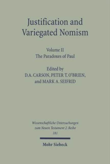 Justification and Variegated Nomism. Volume II: The Paradoxes of Paul