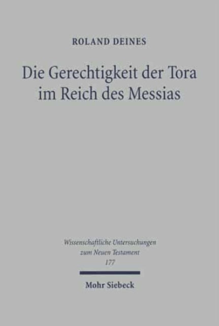 Die Gerechtigkeit der Tora im Reich des Messias: Mt 5,13-20 als Schlüsseltext der matthäischen Theologie