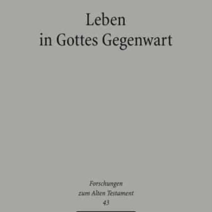 Leben in Gottes Gegenwart: Studien zum Verständnis des Gesetzes im Alten Testament