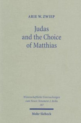 Judas and the Choice of Matthias: A Study on Context and Concern of Acts 1:15-26