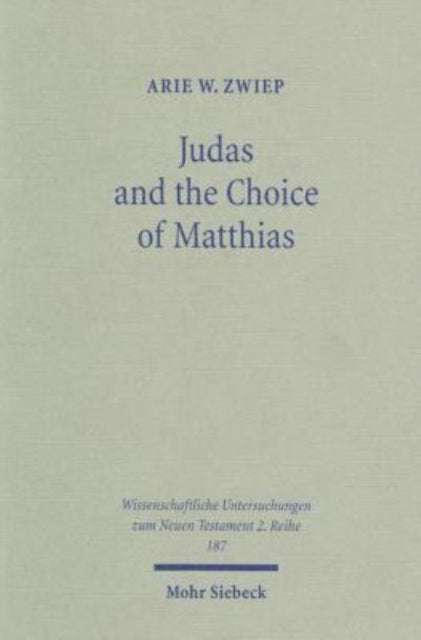 Judas and the Choice of Matthias: A Study on Context and Concern of Acts 1:15-26