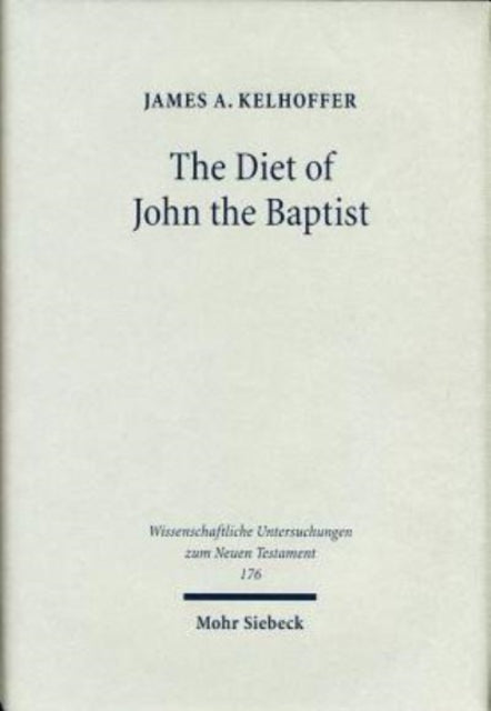 The Diet of John the Baptist: "Locusts and Wild Honey" in Synoptic and Patristic Interpretation