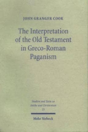 The Interpretation of the Old Testament in Greco-Roman Paganism