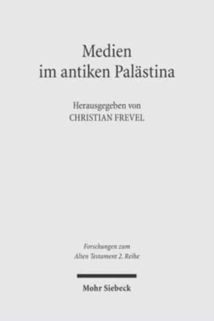 Medien im antiken Palästina: Materielle Kommunikation und Medialität als Thema der Palästinaarchäologie