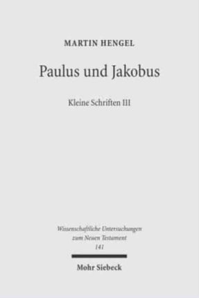 Paulus und Jakobus: Kleine Schriften III