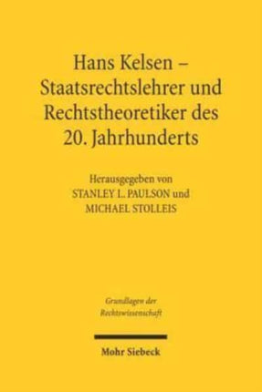 Hans Kelsen: Staatsrechtslehrer und Rechtstheoretiker des 20. Jahrhunderts