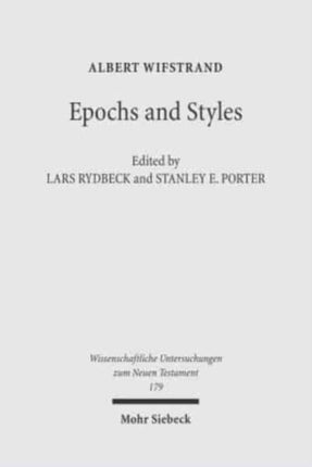 Epochs and Styles: Selected Writings on the New Testament, Greek Language and Greek Culture in the Post-Classical Era