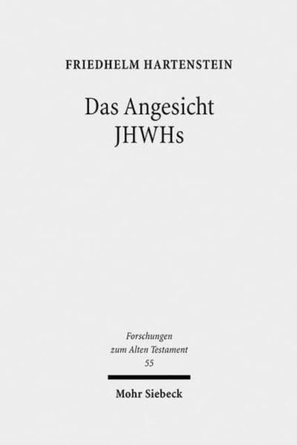 Das Angesicht JHWHs: Studien zu seinem höfischen und kultischen Bedeutungshintergrund in den Psalmen und in Exodus 32-34