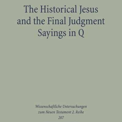 The Historical Jesus and the Final Judgment Sayings in Q