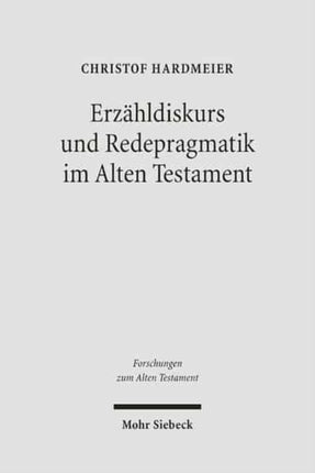 Erzähldiskurs und Redepragmatik im Alten Testament: Unterwegs zu einer performativen Theologie der Bibel