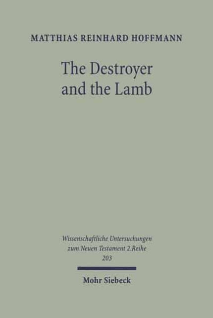 The Destroyer and the Lamb: The Relationship between Angelomorphic and Lamb Christology in the Book of Revelation