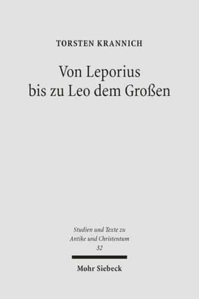 Von Leporius bis zu Leo dem Großen: Studien zur lateinischsprachigen Christologie im fünften Jahrhundert nach Christus