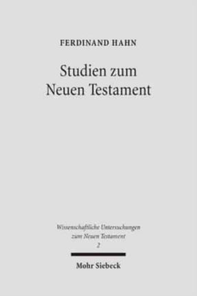 Studien zum Neuen Testament: Band II: Bekenntnisbildung und Theologie in urchristlicher Zeit