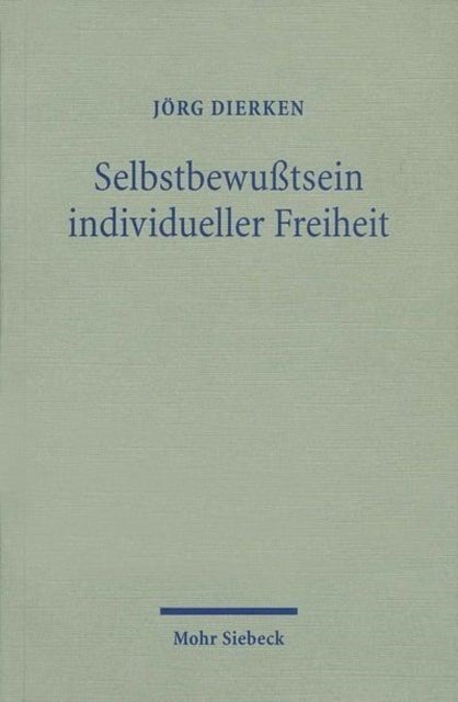 Selbstbewußtsein individueller Freiheit: Religionstheoretische Erkundungen in protestantischer Perspektive