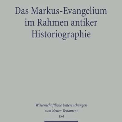 Das Markus-Evangelium im Rahmen antiker Historiographie