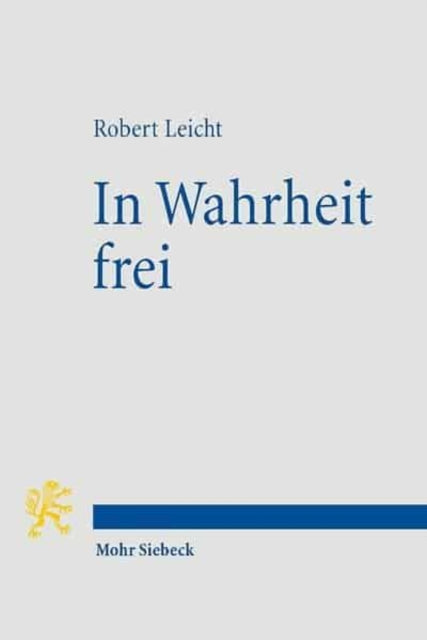 In Wahrheit frei: Protestantische Profile und Positionen