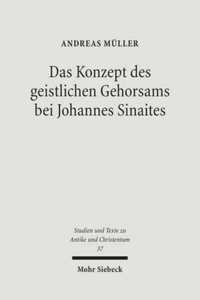 Das Konzept des geistlichen Gehorsams bei Johannes Sinaites: Zur Entwicklungsgeschichte eines Elements orthodoxer Konfessionskultur