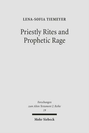 Priestly Rites and Prophetic Rage: Post-Exilic Prophetic Critique of the Priesthood