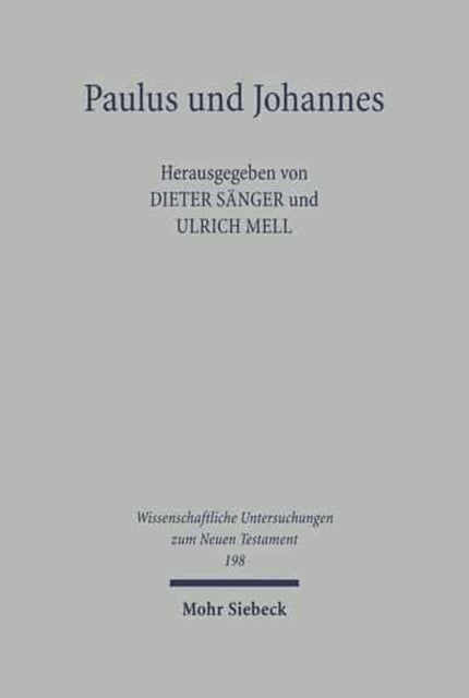 Paulus und Johannes: Exegetische Studien zur paulinischen und johanneischen Theologie und Literatur