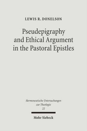 Pseudepigraphy and Ethical Argument in the Pastoral Epistles