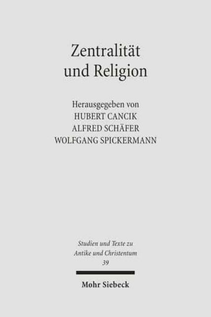 Zentralität und Religion: Zur Formierung urbaner Zentren im Imperium Romanum