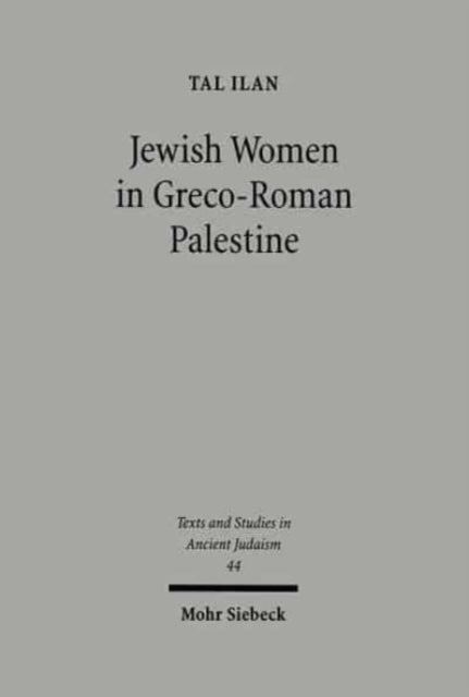 Jewish Women in Greco-Roman Palestine: An Inquiry into Image and Status