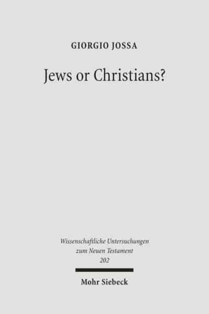 Jews or Christians?: The Followers of Jesus in Search of their own Identity