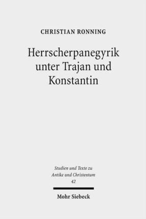 Herrscherpanegyrik unter Trajan und Konstantin: