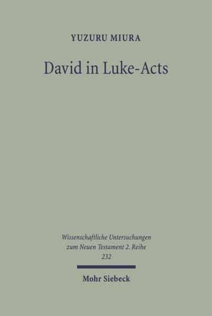 David in Luke-Acts: His Portrayal in the Light of Early Judaism