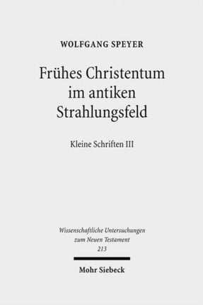 Frühes Christentum im antiken Strahlungsfeld: Kleine Schriften III