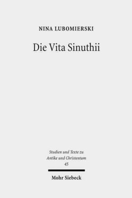 Die Vita Sinuthii: Form- und Überlieferungsgeschichte der hagiographischen Texte über Schenute den Archimandriten