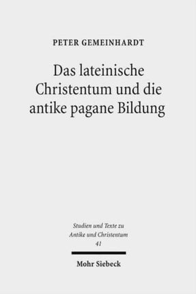 Das lateinische Christentum und die antike pagane Bildung