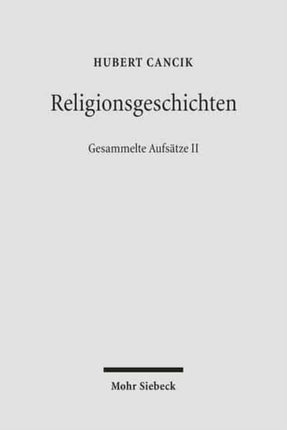 Religionsgeschichten: Römer, Juden und Christen im römischen Reich. Gesammelte Aufsätze II