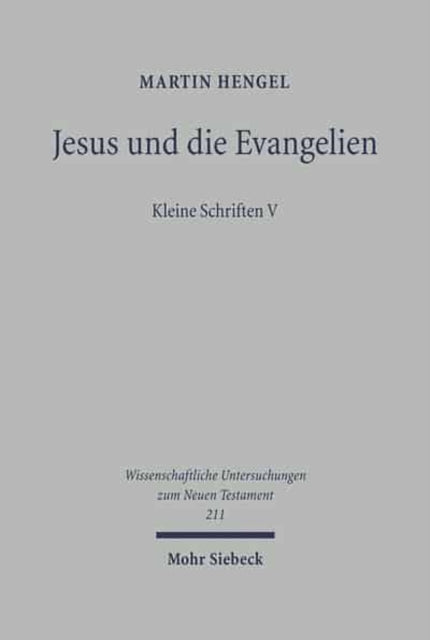 Jesus und die Evangelien: Kleine Schriften V