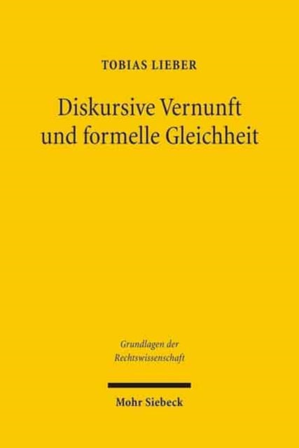 Diskursive Vernunft und formelle Gleichheit: Zu Demokratie, Gewaltenteilung und Rechtsanwendung in der Rechtstheorie von Jürgen Habermas