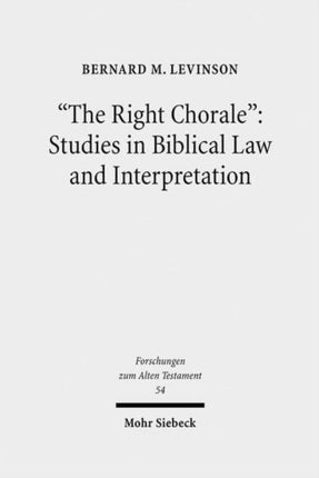 "The Right Chorale": Studies in Biblical Law and Interpretation