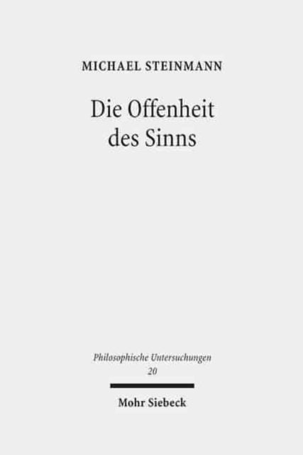 Die Offenheit des Sinns: Untersuchungen zu Sprache und Logik bei Martin Heidegger