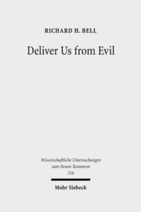 Deliver Us from Evil: Interpreting the Redemption from the Power of Satan in New Testament Theology