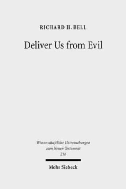 Deliver Us from Evil: Interpreting the Redemption from the Power of Satan in New Testament Theology