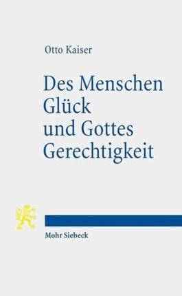 Des Menschen Glück und Gottes Gerechtigkeit:
