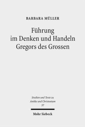 Führung im Denken und Handeln Gregors des Grossen