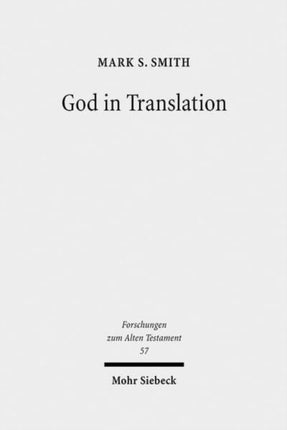 God in Translation: Deities in Cross-Cultural Discourse in the Biblical World