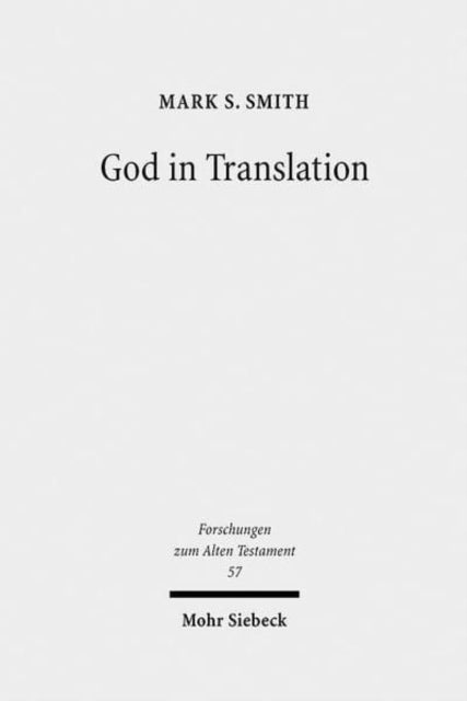 God in Translation: Deities in Cross-Cultural Discourse in the Biblical World