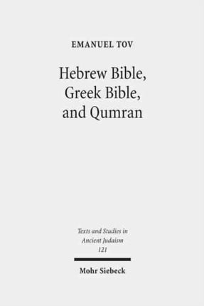 Hebrew Bible, Greek Bible, and Qumran: Collected Essays