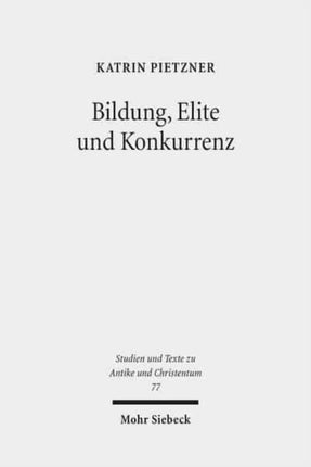 Bildung, Elite und Konkurrenz: Heiden und Christen vor der Zeit Constantins