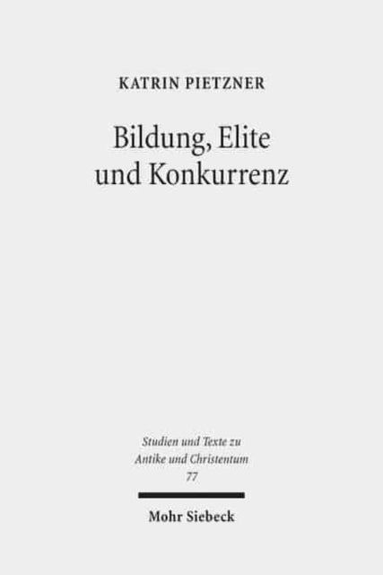 Bildung, Elite und Konkurrenz: Heiden und Christen vor der Zeit Constantins